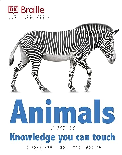DK Braille: Animals: Knowledge You Can Touch (DK Braille Books)
